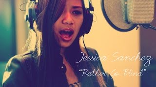 quotId Rather Go Blindquot  Jessica Sanchez Etta James Cover [upl. by Nyltyak]