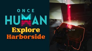 Explore Harborside Once Human [upl. by Orlanta]