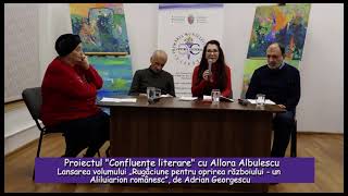 Proiectul Confluențe literare cu Allora Albulescu  invitat Adrian Georgescu [upl. by Eanal980]