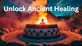 Temazcal Ancient Sweat Lodge Rituals for Healing and Transformation [upl. by Jochbed]