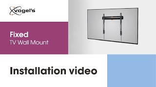 How to install your Fixed TV Wall Mount  COMFORT stylish and secure  Vogels [upl. by Sauveur]