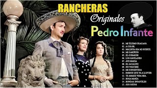 Pedro Infante 🎵 Colección de las mejores canciones rancheras originales [upl. by Anauq]