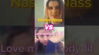 Nastya Nass vs love mind body fit [upl. by Landbert22]