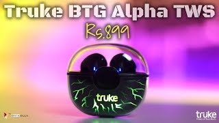 Truke BTG Alpha Wireless TWS with Transparent Look BT 53 7 RGB Modes 13mm Dynamic Driver 48hrs [upl. by Ferd520]