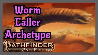 Worm Caller Archetype  ShaiHulud  Purple Worms Good Buffs Pathfinder 2e [upl. by Cirle141]