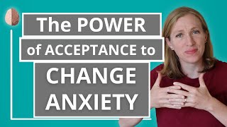 Mastering the Paradox of Acceptance and Change With Anxiety Acceptance and Commitment Therapy [upl. by Eiveneg]