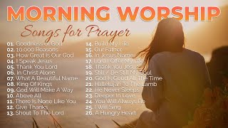 Morning Worship Playlist 2023 🙏 Songs for Prayer ✝️ ChristianGospel [upl. by Aytac240]