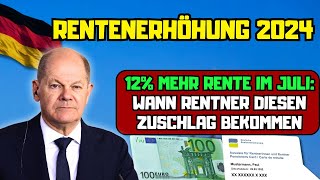 ⚡️Rentenerhöhung 2024 12 mehr Rente im Juli Wann Rentner diesen Zuschlag bekommen [upl. by Anwahs556]