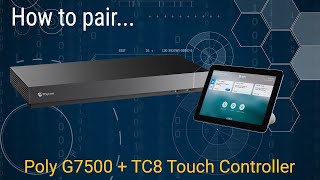 Poly G7500 Video Conferencing System with TC8  How to pair the devices [upl. by Einahteb474]