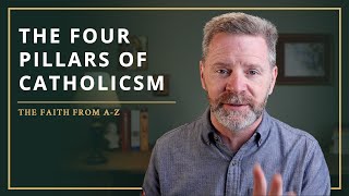 The Four Pillars of Catholicism  THE FAITH FROM AtoZ Ep4 [upl. by Mcfarland507]