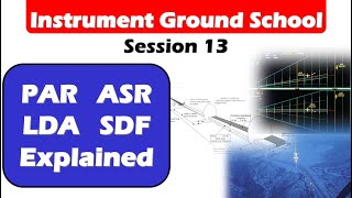 Instrument Ground School 13 PAR ASR LDA SDF Explained [upl. by Layod]