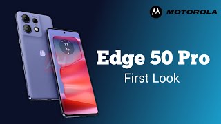 Motorola Edge 50 Pro First Look Design Renders Color Options Key Features Specs Release Date [upl. by Atonsah]