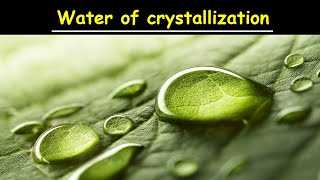 Water of crystallization [upl. by Egidio]