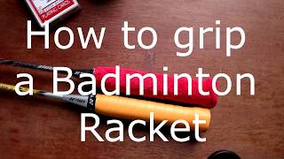 How to apply a grip on your Badminton Racket [upl. by Ahsikal992]