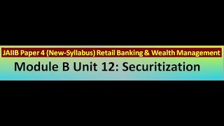 JAIIB  Paper 4  RBWM  Module B  Unit 12  Securitization  New Syllabus  Bawal Banking Classes [upl. by Jennica750]