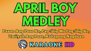 April Boy MEDLEY KARAOKE 4K HD samsonites [upl. by Nickelsen]