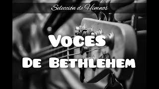 IECE VOCES DE BETHLEHEM  Selección de Himnos [upl. by Frohman]