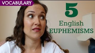 5 Common English Euphemisms [upl. by Burbank790]