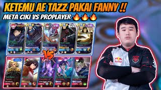 Ketemu Alter Ego Tazz Pake Fanny  Match Seru Meta Ciki Vs Proplayer 🔥 [upl. by Warde]