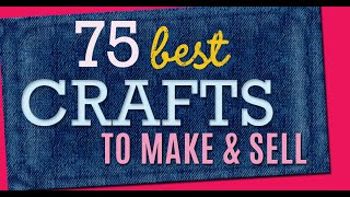 75 Crafts to Make and Sell  Cool Craft Ideas and DIY Projects to Make For Extra Cash [upl. by Sitsuj283]