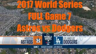 2017 World Series FULL Epic Game 7 Astros vs Dodgers [upl. by Cherilynn]