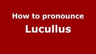 How to pronounce Lucullus ItalianItaly  PronounceNamescom [upl. by Publea185]