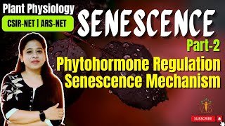 Senescence Part 2  Phytohormone Regulation  Senescence Mechanism CSIRNET  ARSNET [upl. by Eidurt]