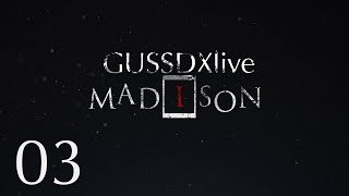 GussDx live  MADISON 03 [upl. by Olav483]