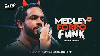 HENRY FREITAS  MEDLEY FORRÓ FUNK [upl. by Ylurt]