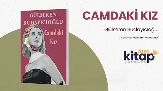 CAMDAKİ KIZ SESLİ KİTAP ÖZETİ  Gülseren Budayıcıoğlu Özet Kitap  Kitap Özeti Dinle [upl. by Jermaine]