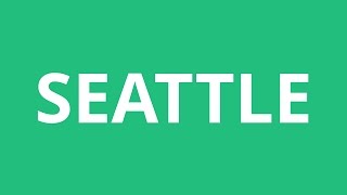 How To Pronounce Seattle  Pronunciation Academy [upl. by Edelstein372]