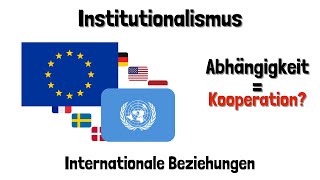 Institutionalismus  Internationale Beziehungen  einfach erklärt [upl. by Savory988]