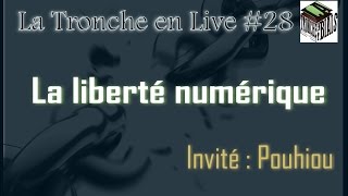 La Liberté Numérique  Tronche en Live 28 Pouhiou [upl. by Claudina732]