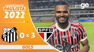 SANTOS 0 X 3 SÃO PAULO  GOLS  8ª RODADA PAULISTA 2022  geglobo [upl. by Adnilemreh]