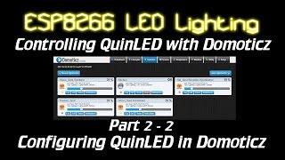 ESP8266 LED lighting Configuring QuinLED in Domoticz Part 2  2 [upl. by Matty793]