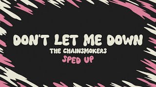 The Chainsmokers  Dont Let Me Down sped up  lyrics [upl. by Lizzie]