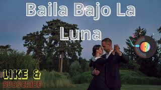 Baila Bajo La Luna  Song lyrix  Musica musica musically canciones cancióndeautor cancion [upl. by Akyssej]