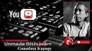 Unmada Sithuwam ft Gunadasa Kapuge [upl. by Wakefield]