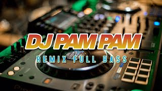 DJ PAM PAM Song [upl. by Hada]