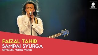 FAIZAL TAHIR  Sampai Syurga Official Music Video [upl. by Proudlove538]