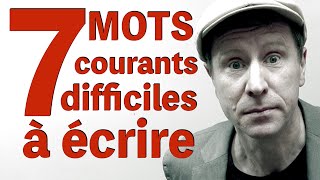 7 mots difficiles à écrire Orthographe niveau avancé B2C1 [upl. by Narba467]