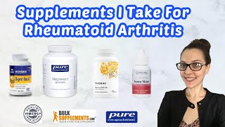 Supplements I Take For Rheumatoid Arthritis  Overall Wellbeing  RA and Myself [upl. by Atteloj958]