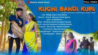 Kuchi Bandi Kuri Full Video Song  Innocent Hembrom amp Sushinta Hansda  Noddy Sanju amp Asha Mandi [upl. by Corly798]