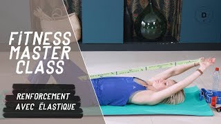 Se muscler avec un élastique 30 min  Fitness Master Class [upl. by Nnoryt957]