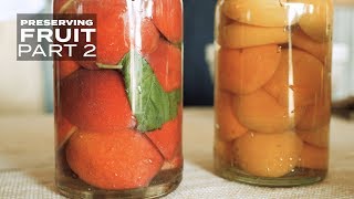 Preserving Fruit Part 2 [upl. by Vookles]