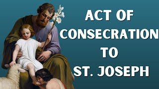 Act of Consecration to St Joseph [upl. by Kavanagh]