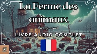 La Ferme des animaux Livre audio complet Français [upl. by Alayne]