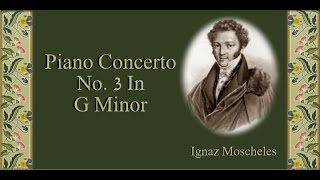 Moscheles  Piano Concerto No 3 In G Minor Op 58 [upl. by Ynnel403]