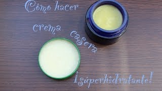 DIY Cómo hacer una crema natural súperhidratante [upl. by Nnylyt]