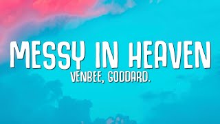 venbee goddard  messy in heaven Lyrics [upl. by Jair373]